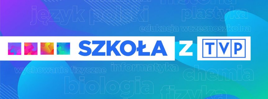 Oferta edukacyjna – akcja „Szkoła z TVP” klasa 7